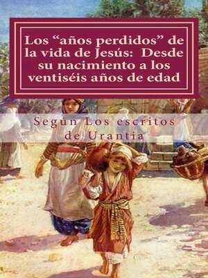 cover image of Los "años perdidos" de la vida de Jesús